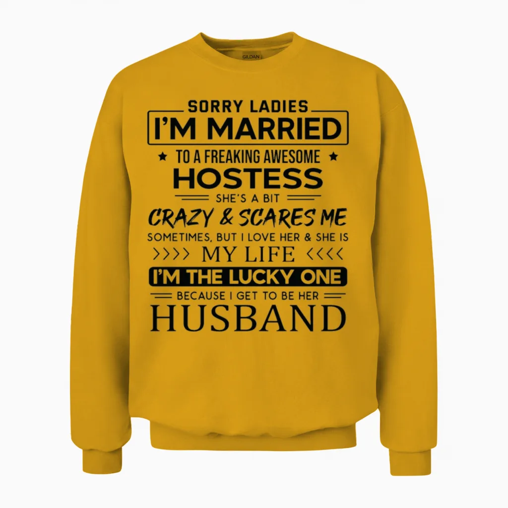 Hostess Funny Saying for Husband Unisex Sweatshirt in Gold