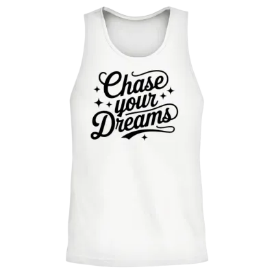 Chase Your Dream – Motivational Quote Unisex Tank Top - White