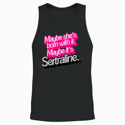 Peut-être Qu'elle Est Née Avec. Peut-être Que C'est Sertraline. Unisex Tank Top - Black