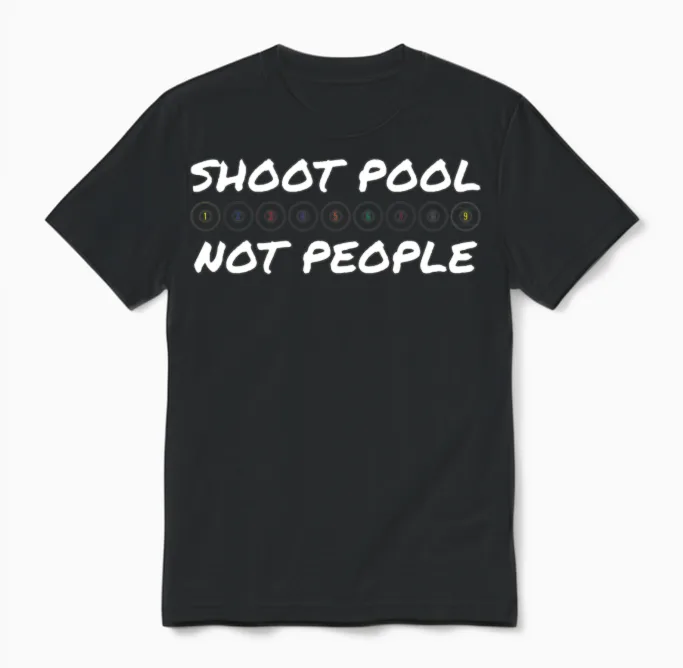 Billiard Shoot Pool Not People Unisex T-Shirt in Black