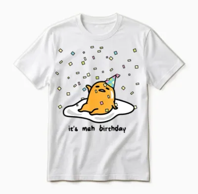 Gudetama the Lazy Egg It S Meh My Birthday Unisex T-Shirt - White