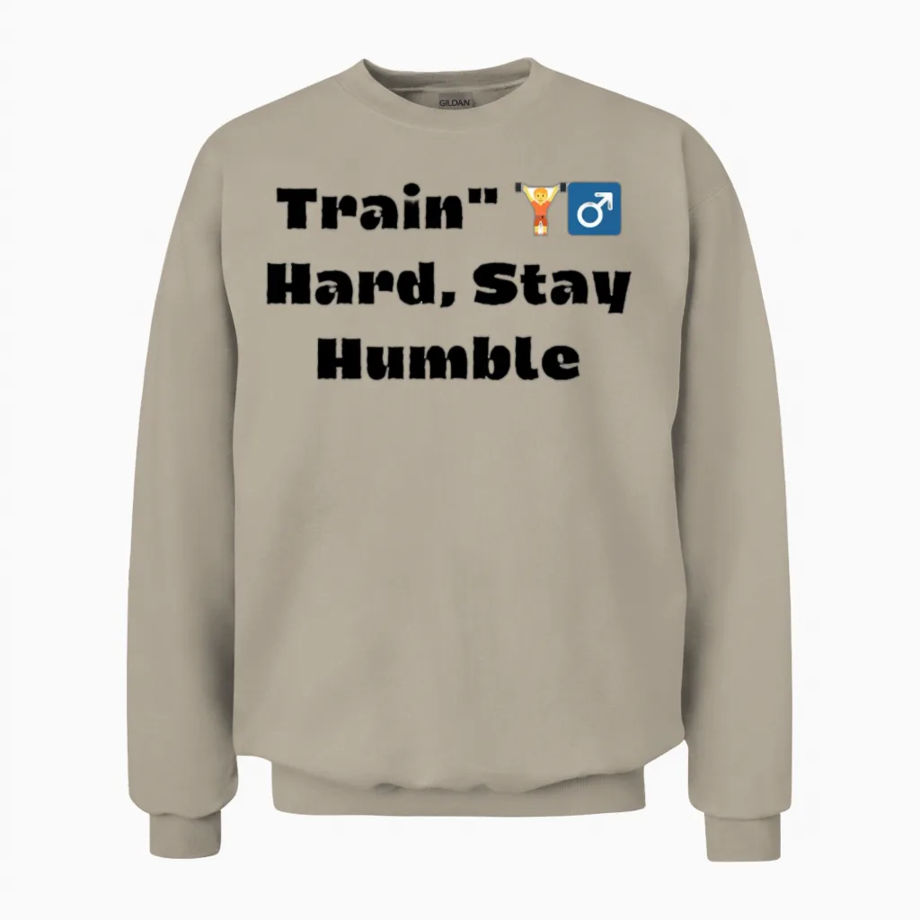 Stay Humble Gym Shirt β Fitness Motivation Quote Unisex Sweatshirt in Sand