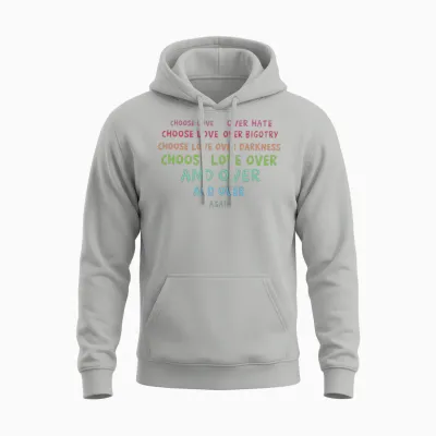 Choose Love Over Hate Choose Love Over Bigotry Unisex Hoodie - Ash