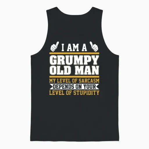 I Am a Grumpy Old Man My Level of Sarcasm Depends Unisex Tank Top in Black