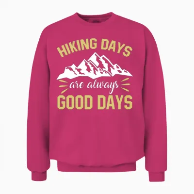 Hiking Days Are Always Good Days Unisex Sweatshirt - Heliconia