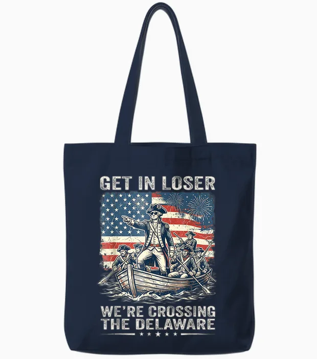 Vintage 4th of July Get in Loser We're Crossing the Delaware Tote Bags in Navy