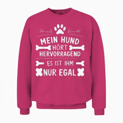 Mein Hund Hört Hervorragend Lustiger Hundehalter Spruch Hund Unisex Sweatshirt - Heliconia