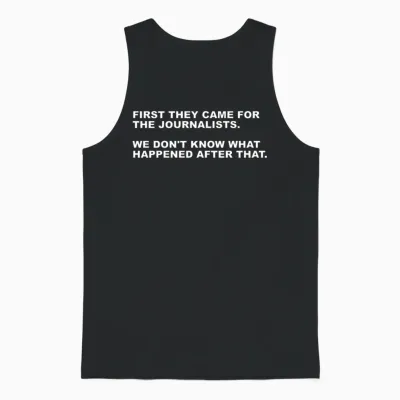 First They Came for the Journalists Unisex Tank Top - Black