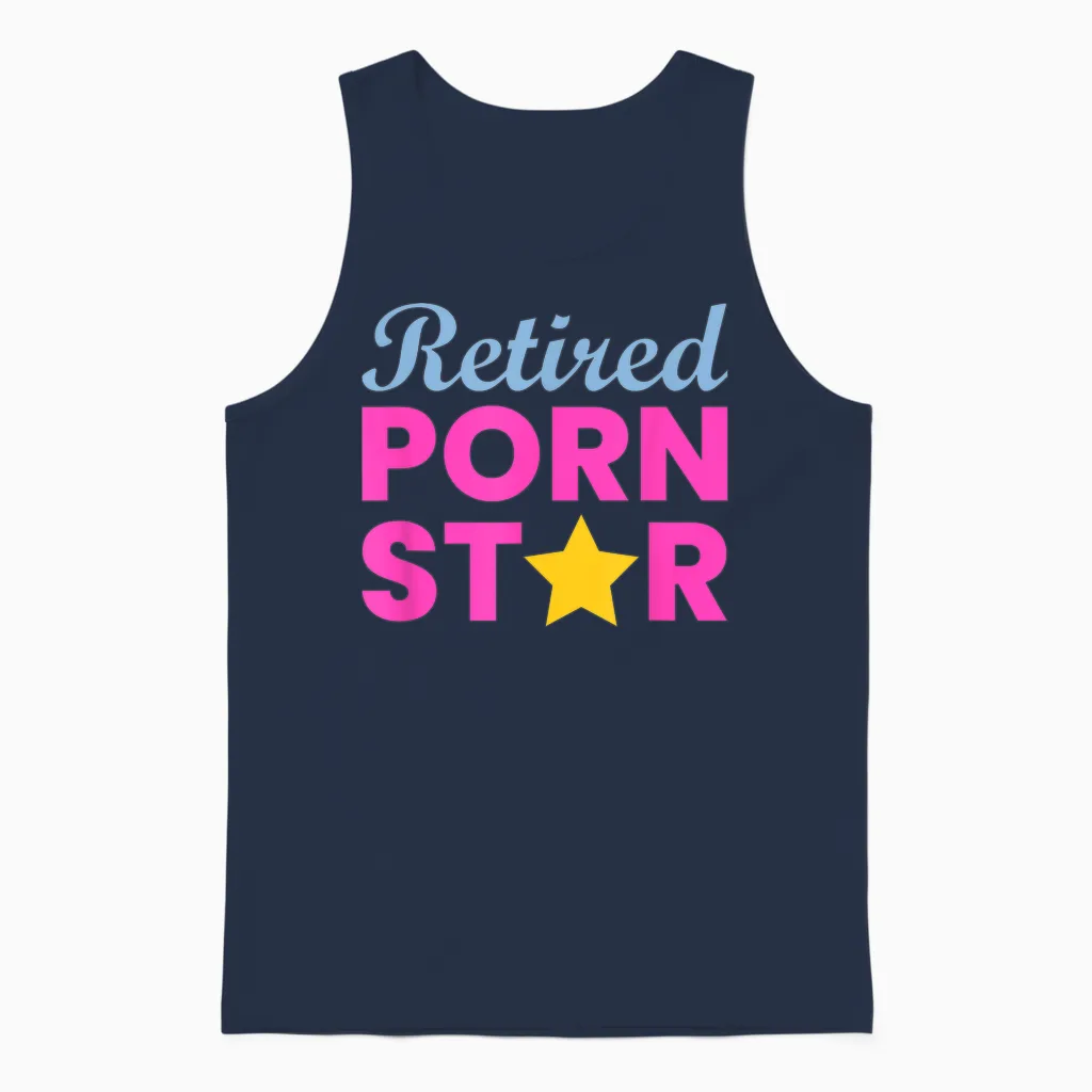 Retired Porn Star - Funny Naughty Adult Humor Retirement Unisex Tank Top in Navy