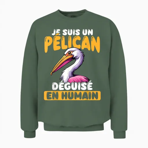 I Am a Pelican Disguised as Human Unisex Sweatshirt - Military Green