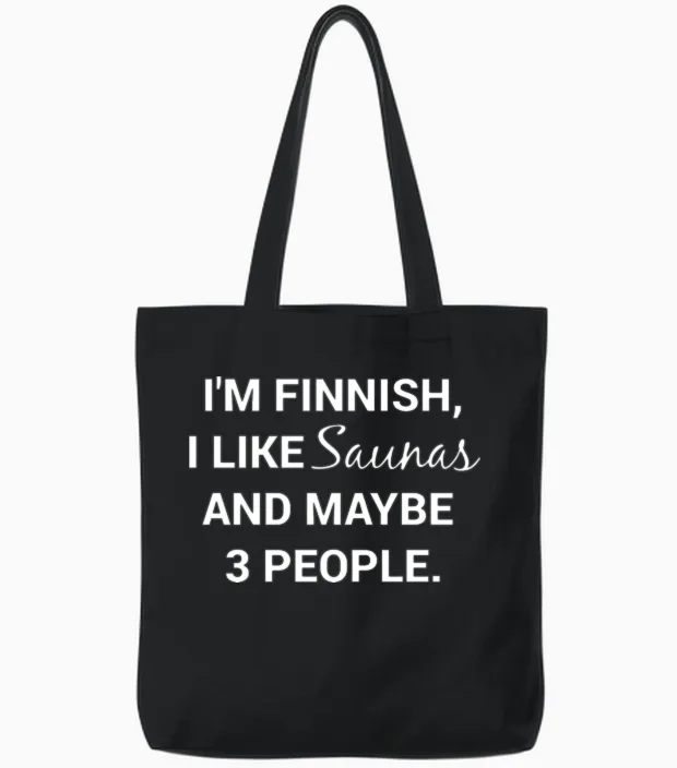 Funny Finnish Finland Suomi Sisu I Like Saunas Tote Bags in Black