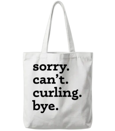 Sorry Can't Curling Bye Funny Quote Tote Bags - White