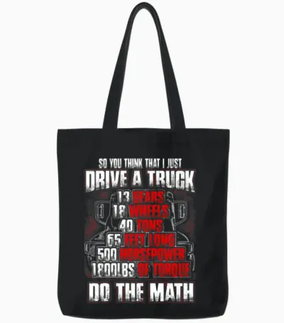 Truck Driver - So You Think That I Just Drive Tote Bags - Black