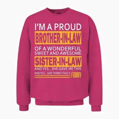Funny Proud Brother in Law Gifts from Sister in Law Birthday Unisex Sweatshirt - Heliconia