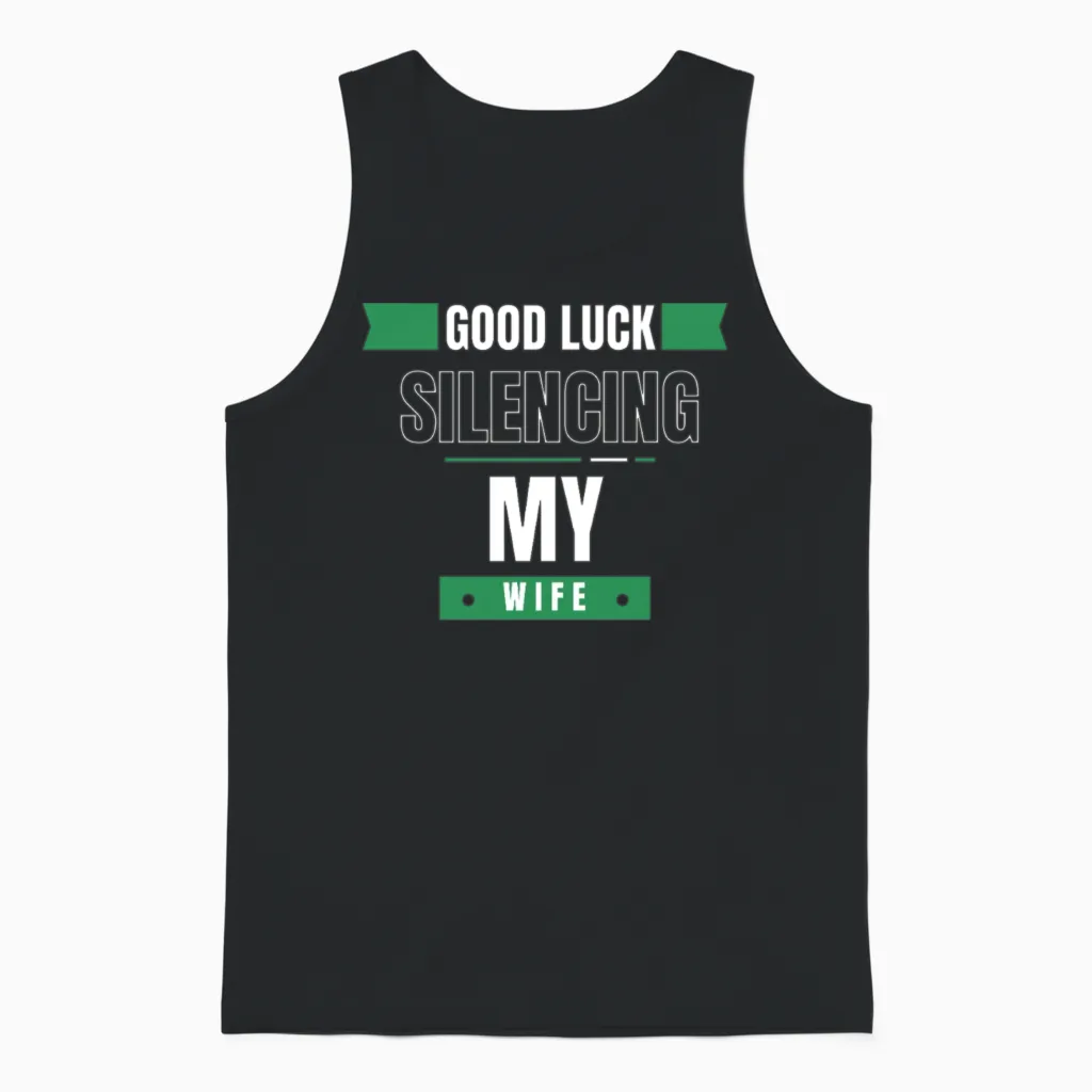 Good Luck Silencing My Wife - Couples & Matching Unisex Tank Top in Black