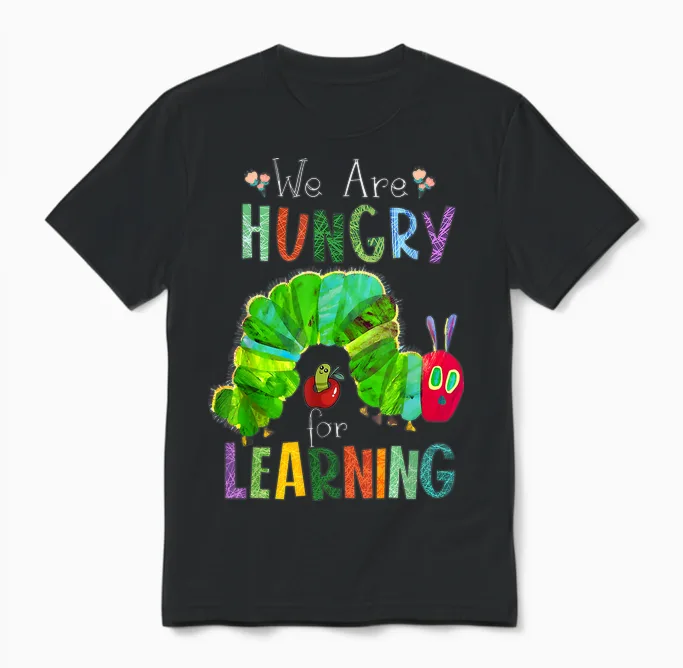 We Are Hungry for Learning Teacher First Day Back to School Unisex T-Shirt in Black