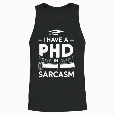 Phd in Sarcasm Unisex Tank Top - Black