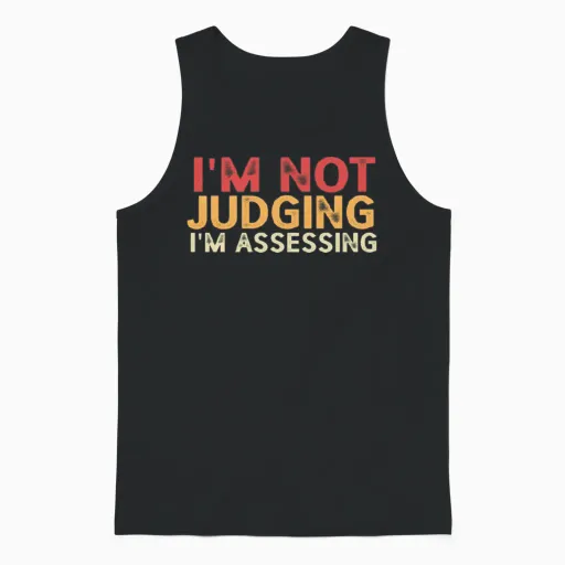 I'm Not Judging I'm Assessing Unisex Tank Top in Black