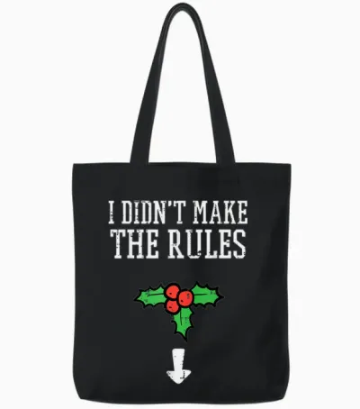 Christmas I Didnt Make Rules Mistletoe Funny Xmas Men Women Tote Bags - Black
