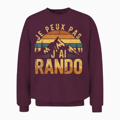 Hiking Mountain Hiker Humor Je Peux Pas J'ai Rando Unisex Sweatshirt - Maroon