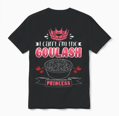 Funny Goulash Hungarian Foodie Princess Unisex T-Shirt - Black