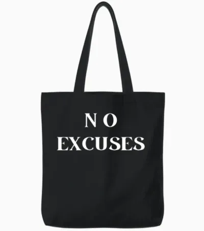 No Excuses Tote Bags - Black