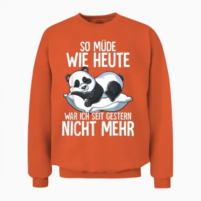 Panda T-Shirt "so Müde Wie Heute War Ich Seit Gestern Nicht Mehr ", Black Unisex Sweatshirt - Orange