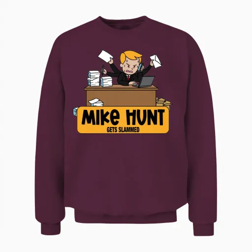 Mike Hunt Gets Slammed Unisex Sweatshirt in Maroon