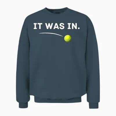 Tennis - It Was In! Lustiges Tennis Unisex Sweatshirt - Dark Heather