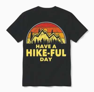 Hiking Have a Hike-Ful Day Hiker Outdoor Trekking Unisex T-Shirt - Black
