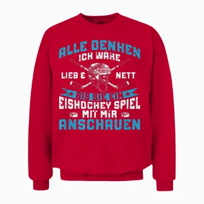 Eishockey Spieler Lustiges Alle Denken Ich Wäre Lieb Unisex Sweatshirt - Red