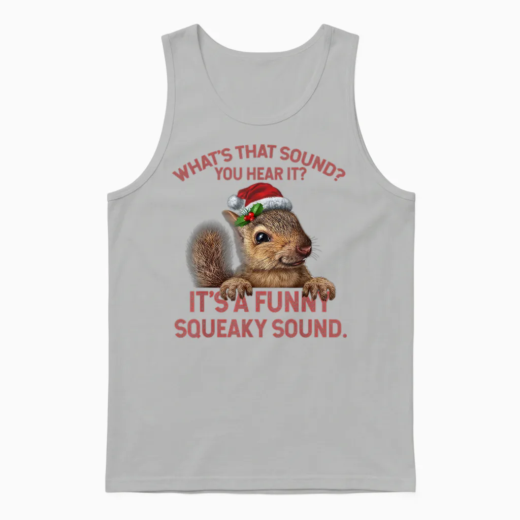 It's a Funny Squeaky Sound Christmas Squirrel Unisex Tank Top in Ash