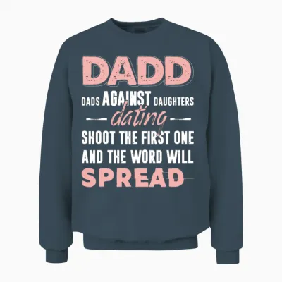 Dadd Dads Against Daughter Dating Shoot Thr First Unisex Sweatshirt - Dark Heather