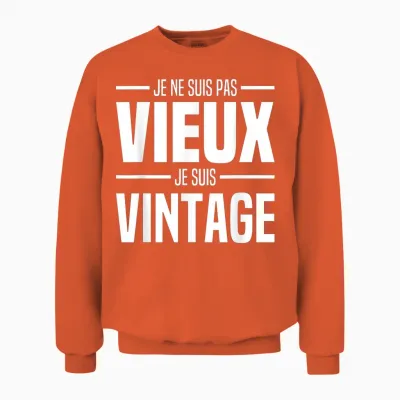 I'm Not Old I'm Vintage Man Classic Funny Unisex Sweatshirt - Orange
