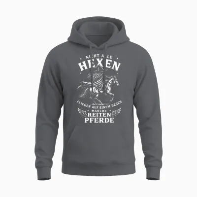 Nicht Alle Hexen Fliegen Auf Einem Besen Manche Reiten Unisex Hoodie - Charcoal