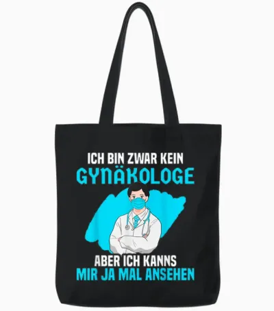 Ich Bin Zwar Kein Gynäkologe Aber Ich Kanns Mir Mal Ansehen Tote Bags - Black