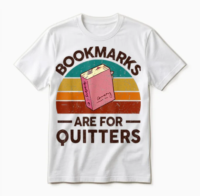 Funny Bookmarks for Quitter Reading Teacher-Shirt Nerdy Book Unisex T-Shirt in White
