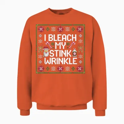 I Bleach My Stink Wrinkle Tshirt Funny Adults Gag Humor Unisex Sweatshirt - Orange