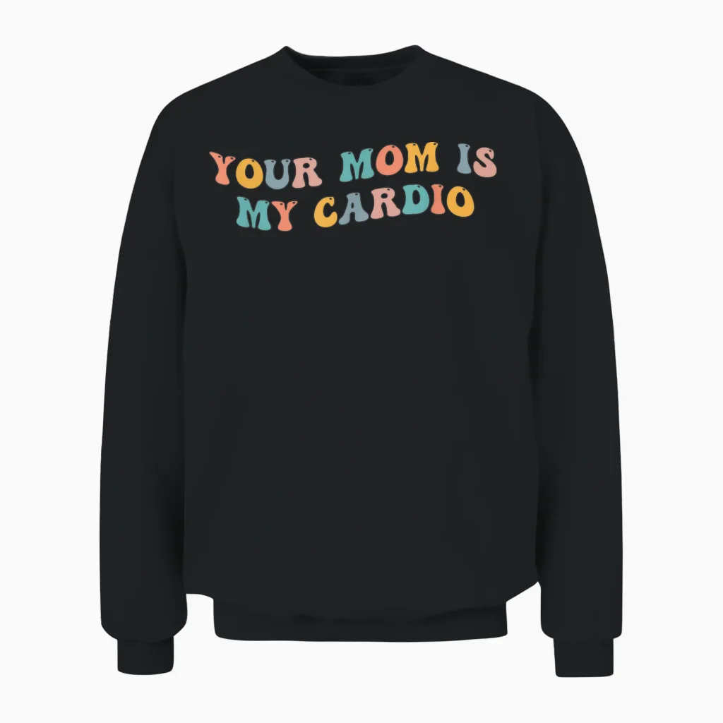 Deine Mutter Ist Mein Cardio-Meme Lustiges Training, Humor, Fitnessstudio Unisex Sweatshirt in Black