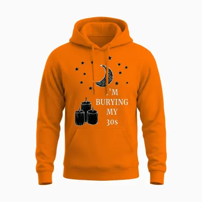 I'm Burying My 30s Funny Gothic Aesthetic Party Th Unisex Hoodie - Safety Orange
