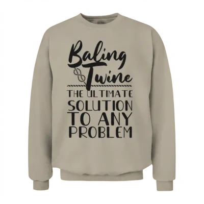 Baling Twine the Solution to Any Problem Farmer Li Unisex Sweatshirt - Sand