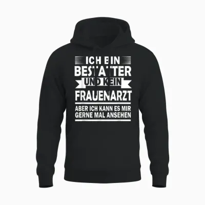 Ich Bin Bestatter Und Kein Frauenarzt - Bestatter Unisex Hoodie - Black