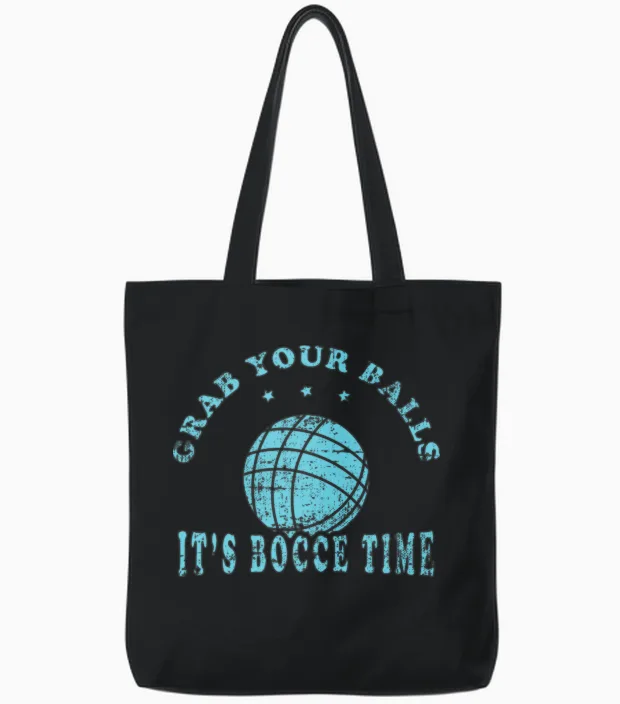 Grab Your Balls It's Bocce Time Tshirt Design Tote Bags in Black