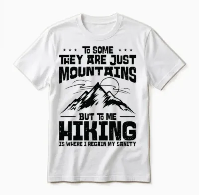 To Some They Are Just Mountains but to Me Hiking Unisex T-Shirt - White