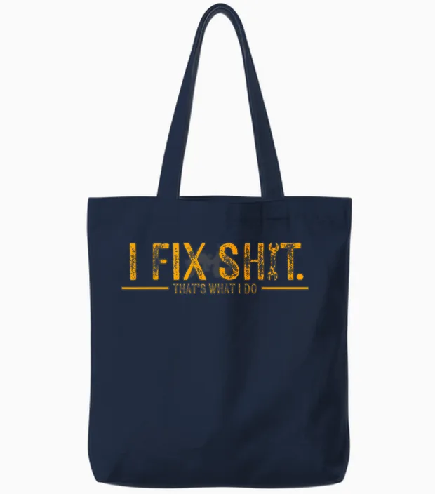 I Fix Shit That's What I Do Tote Bags in Navy