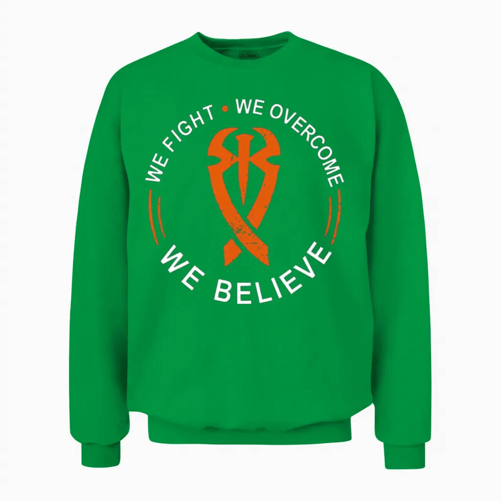 We Fight We Overcome We Believe Unisex Sweatshirt in Irish Green