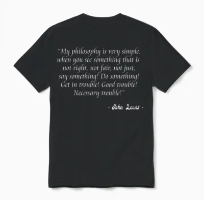 John Lewis - Good Trouble - Necessary Trouble Unisex T-Shirt - Black