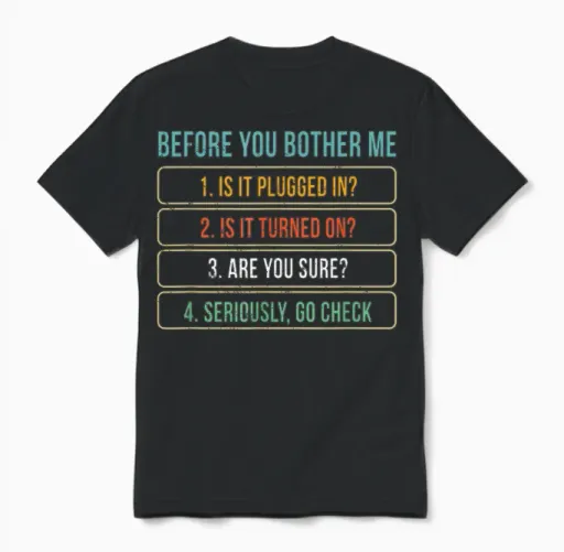 Funny Information Technology Tech | Technical Support Gift T-Shirt Small Unisex T-Shirt in Black