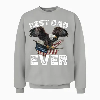 Father's Day Usa American Flag Best Dad Ever Unisex Sweatshirt - Ash
