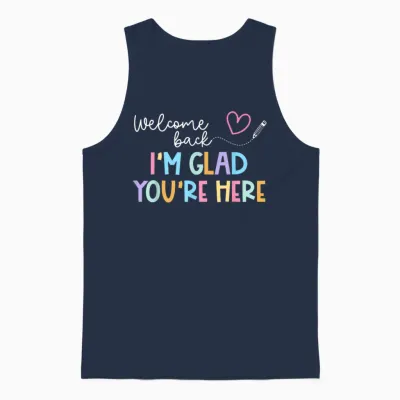 Welcome Back I'm Glad You're Here Back to School Teacher Men Women Unisex Tank Top - Navy
